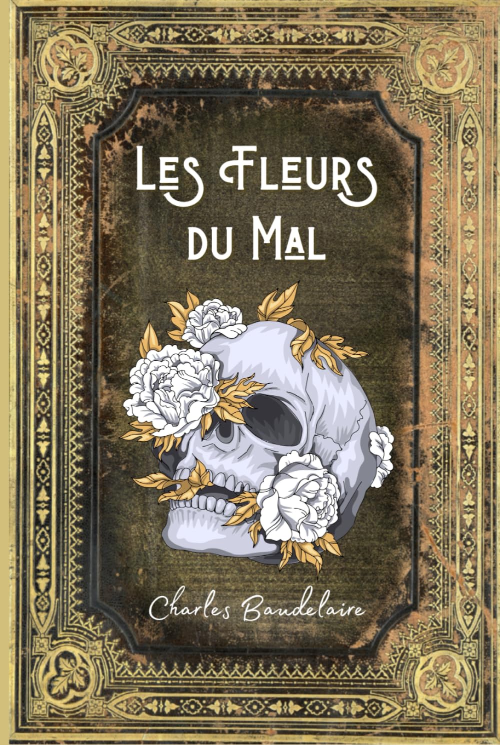 Les Fleurs du Mal Charles Baudelaire: Texte Intégral comprenant les Poèmes censurés et 35 Poèmes Nouveaux - 1861 - (Annotée d'une biographie)
