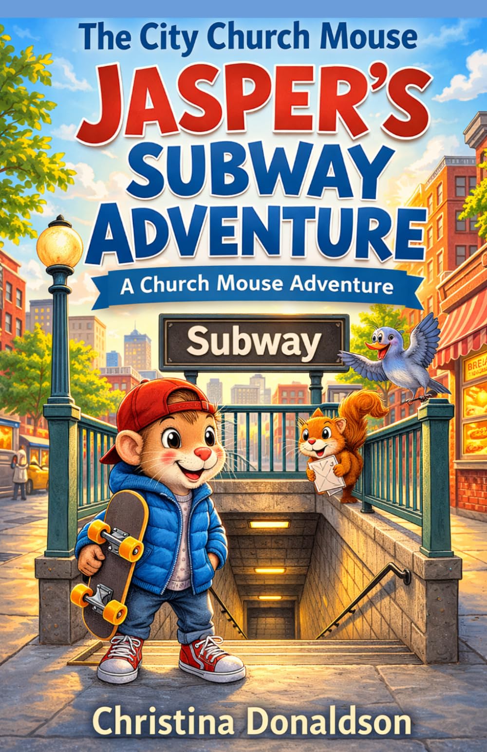 Jasper’s Subway Adventure: A Church Mouse Adventure (The Church Mouse)