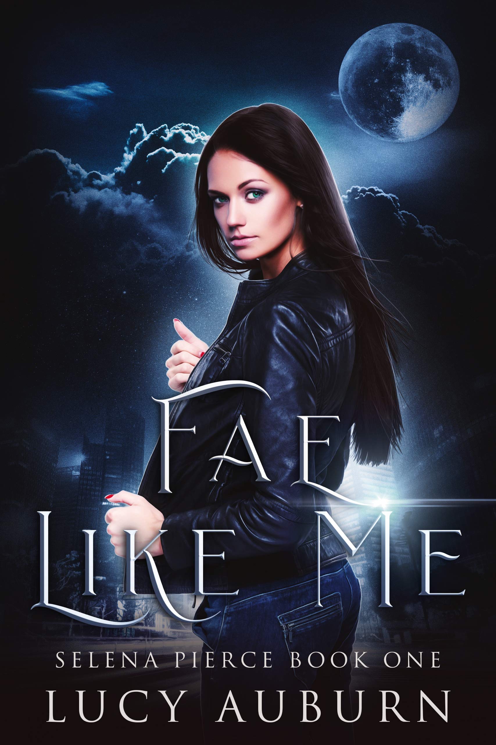 Fae Like Me (Selena Pierce Book 1)
