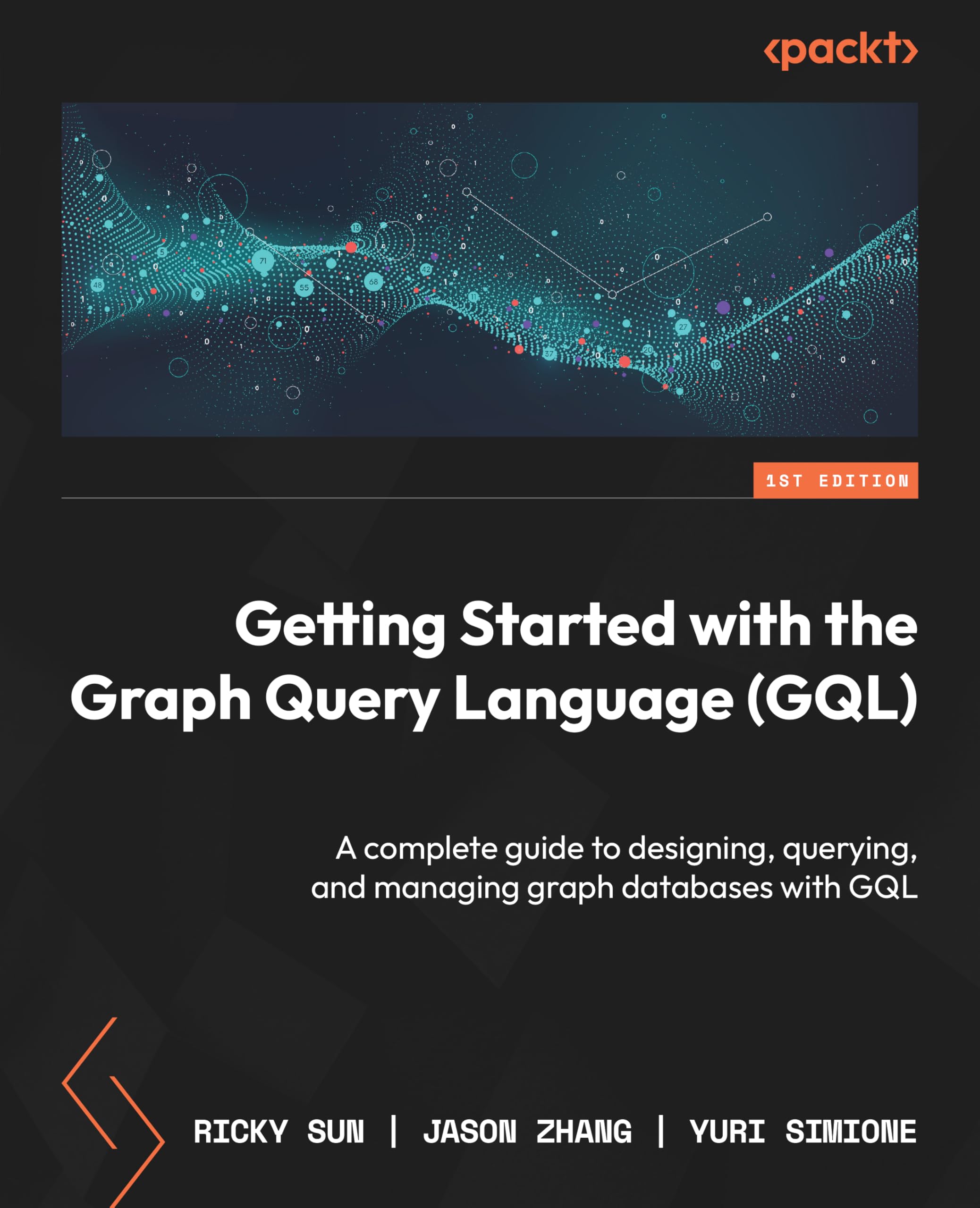 Getting Started with the Graph Query Language (GQL): A complete guide to designing, querying, and managing graph databases with GQL (English Edition)