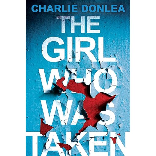 The Girl Who Was Taken: A Gripping Psychological Thriller