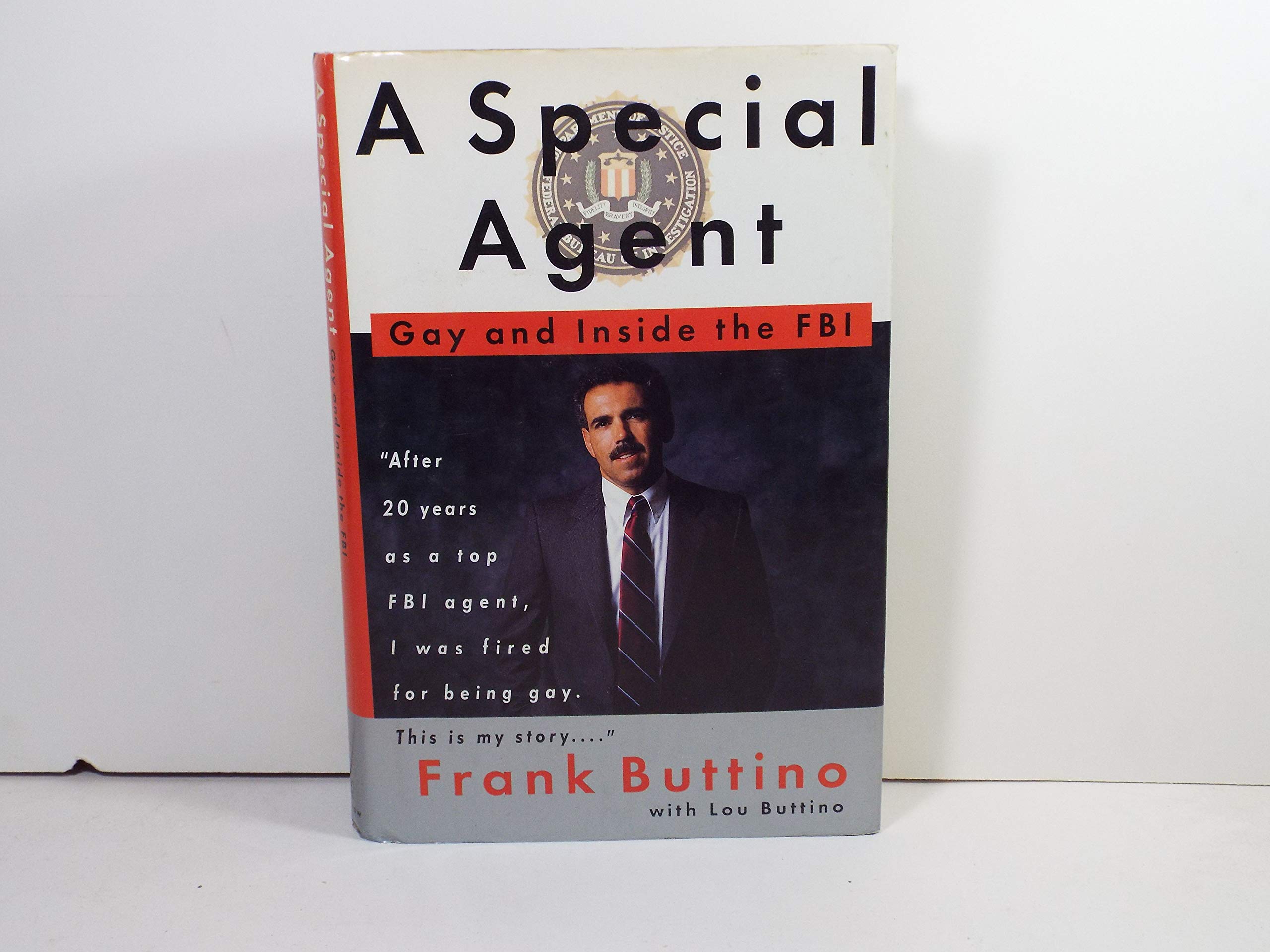 A Special Agent: Gay and Inside the FBI Buttino, Frank and Buttino, Lou