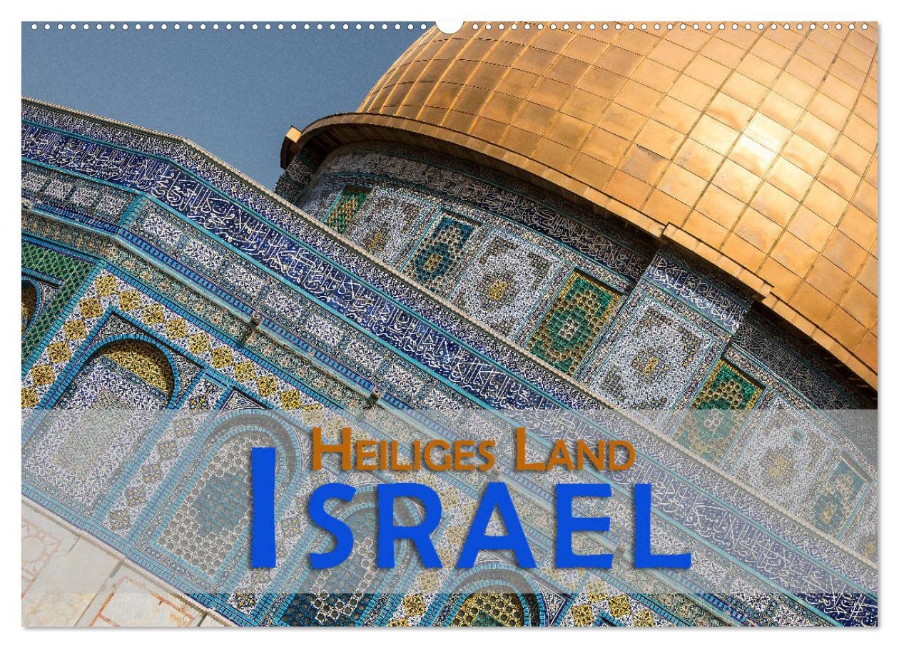 Israel - Heiliges Land (Wandkalender 2026 DIN A2 quer), CALVENDO Monatskalender: Israel ist ein Land der Religionen, der Natur und der Geschichte (CALVENDO Orte)