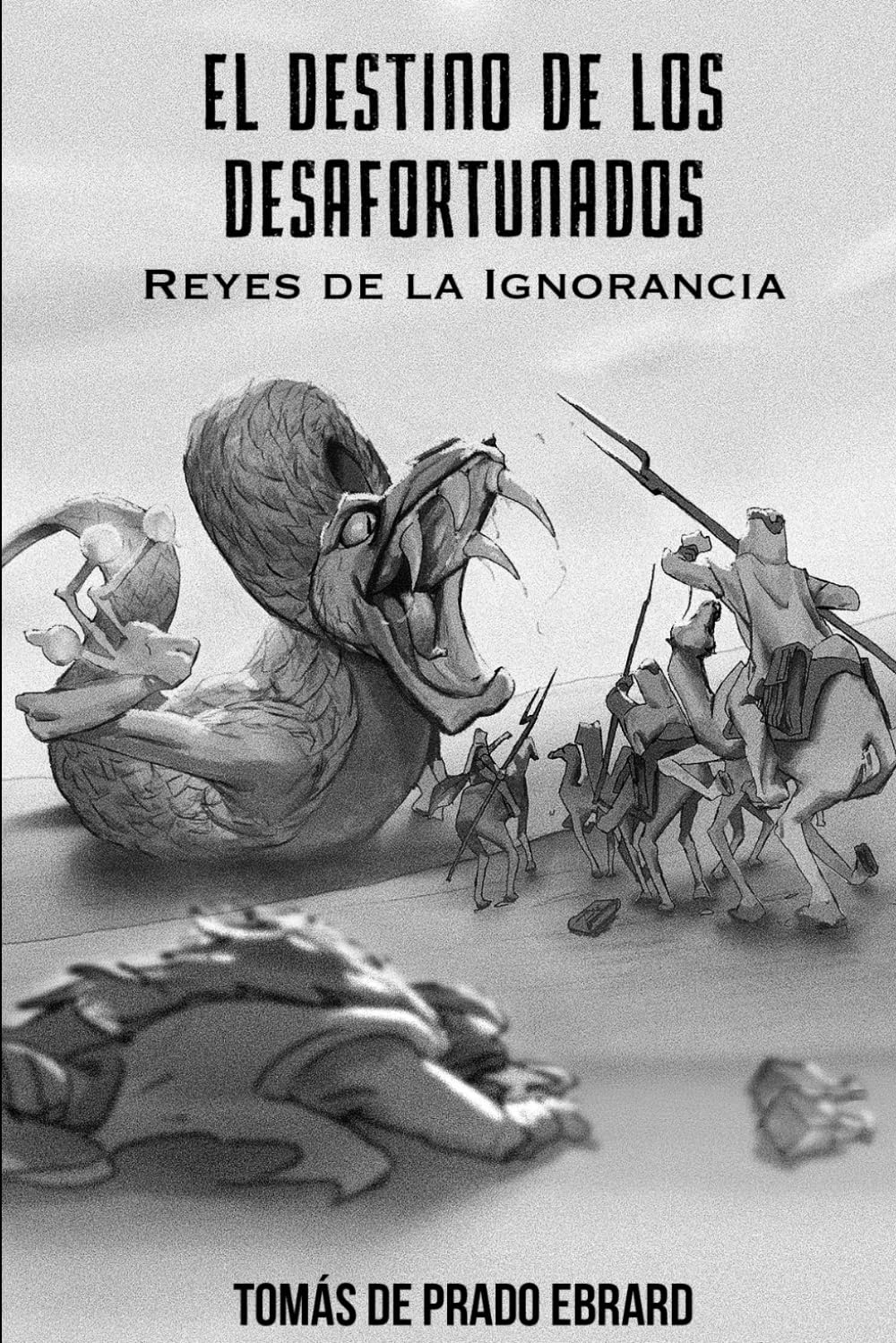 EL DESTINO DE LOS DESAFORTUNADOS: REYES DE LA IGNORANCIA