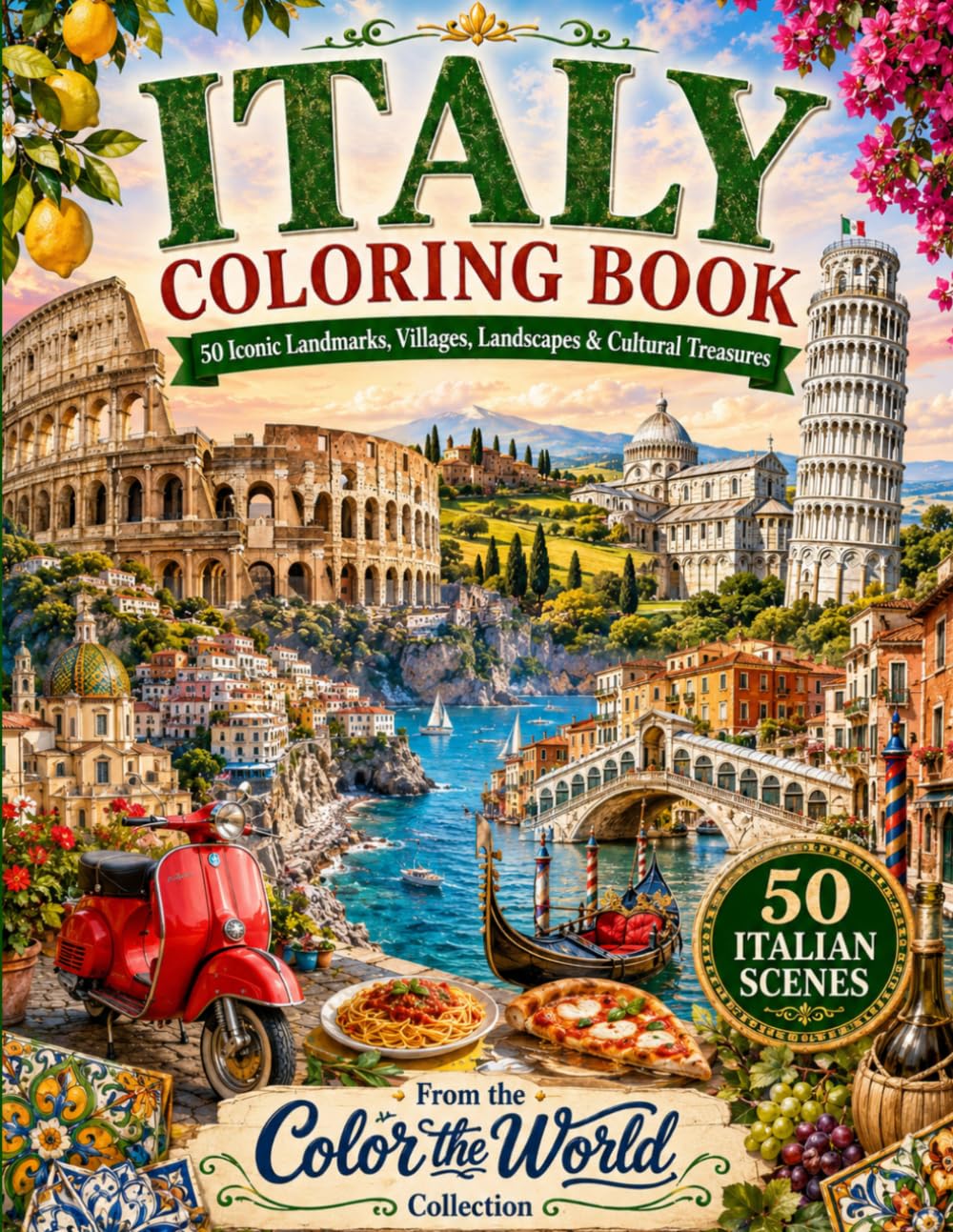 Italy Coloring Book: 50 Iconic Landmarks, Villages, Landscapes, and Cultural Treasures (Ludicrous Coloring Books)