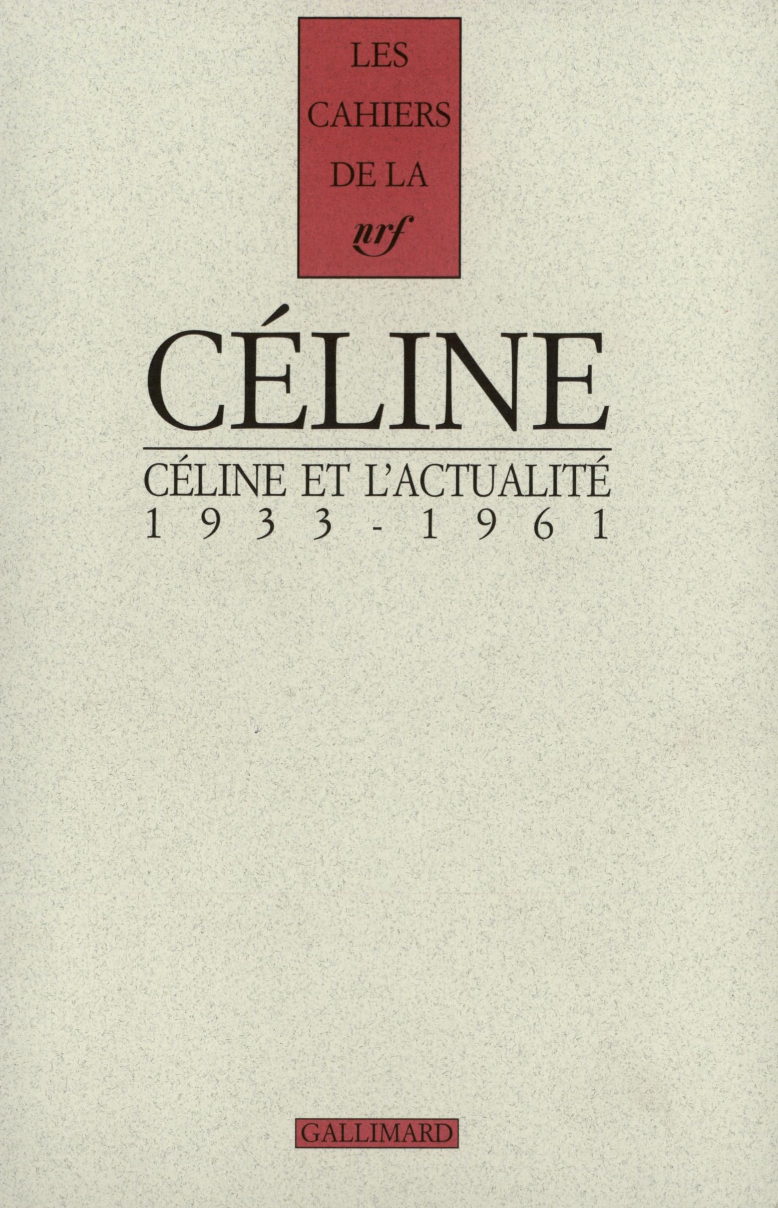 Céline et l'actualité: (1933-1961)