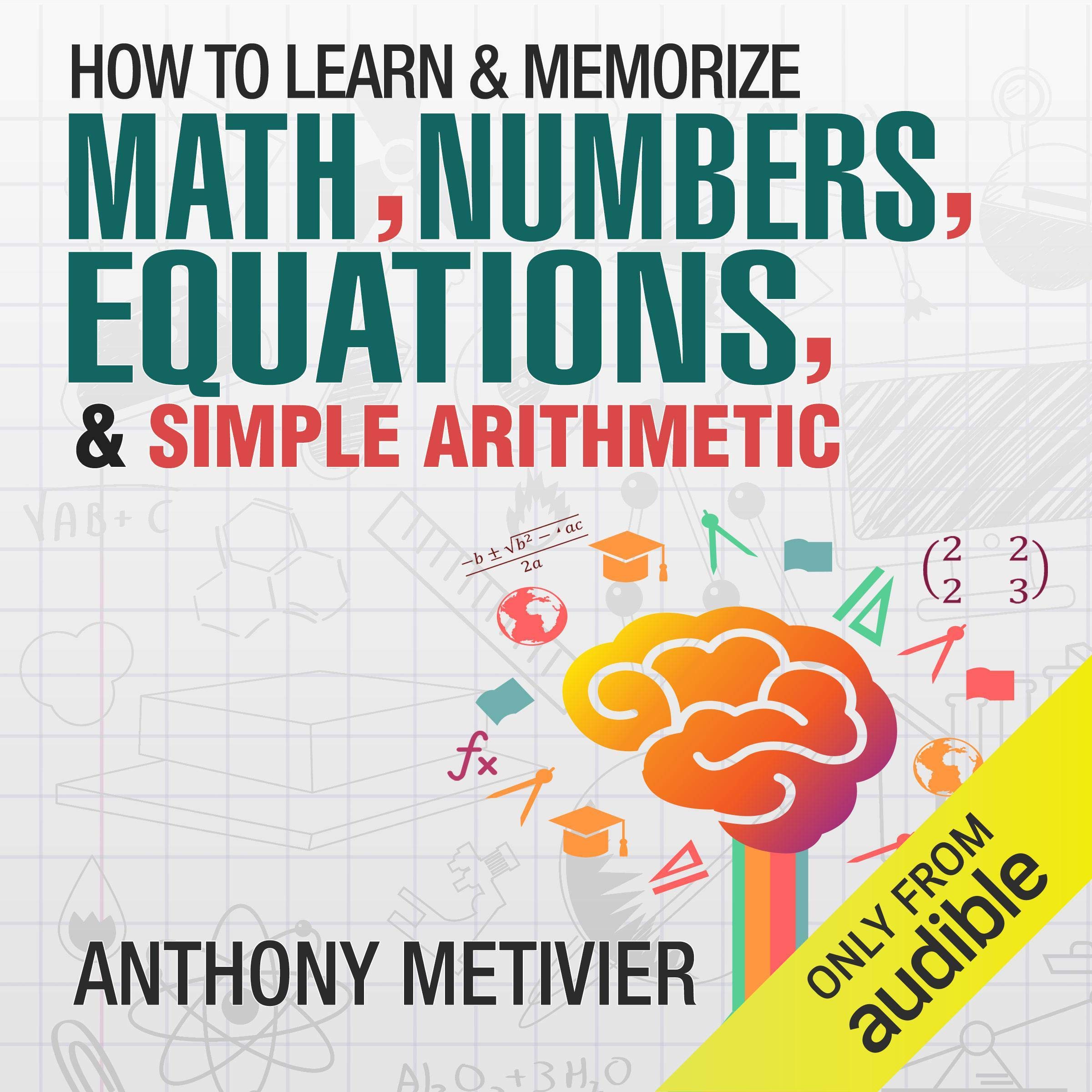 How to Memorize Numbers, Equations, & Simple Arithmetic: Magnetic Memory Series