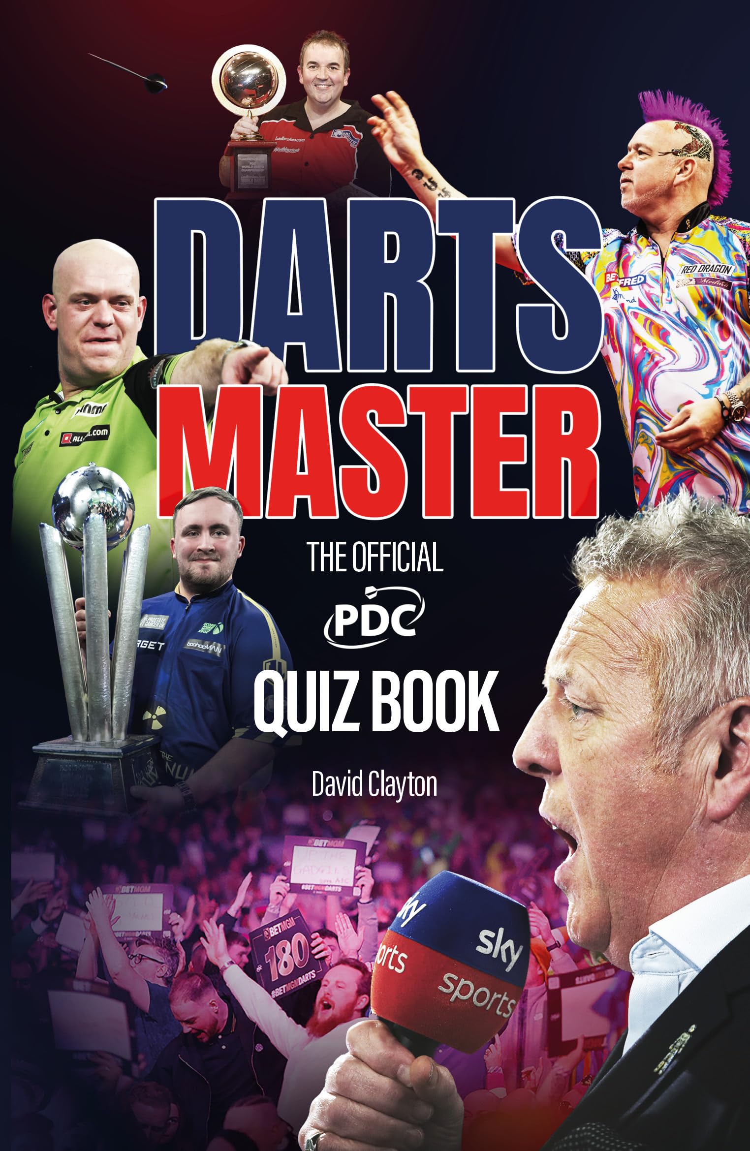 Darts Master: The Official PDC Quiz Book, Clayton, Clayton, 9781836802181 New^*