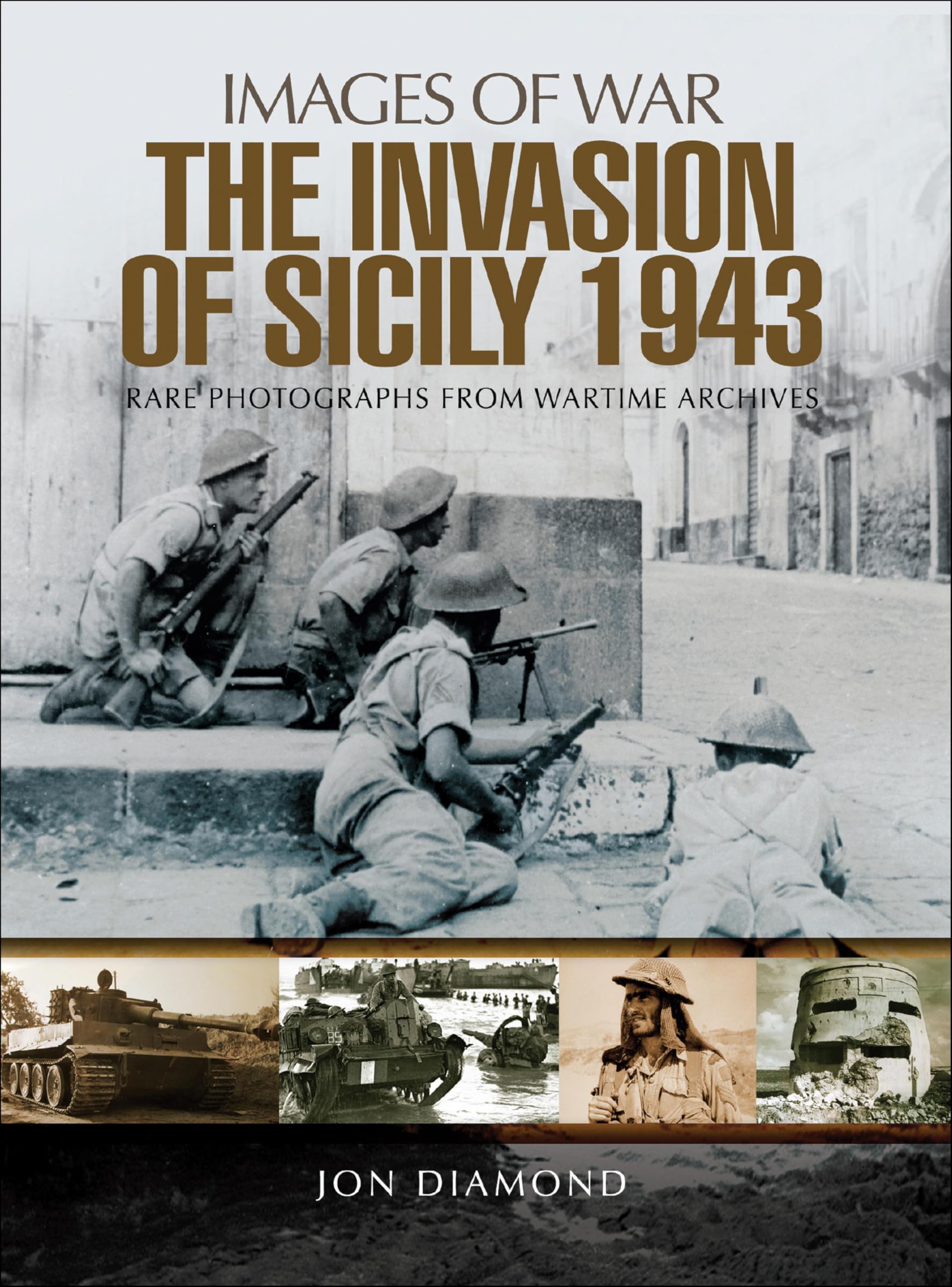 Invasion of Sicily 1943 livre Images of War en anglais sur la Seconde Guerre mondiale