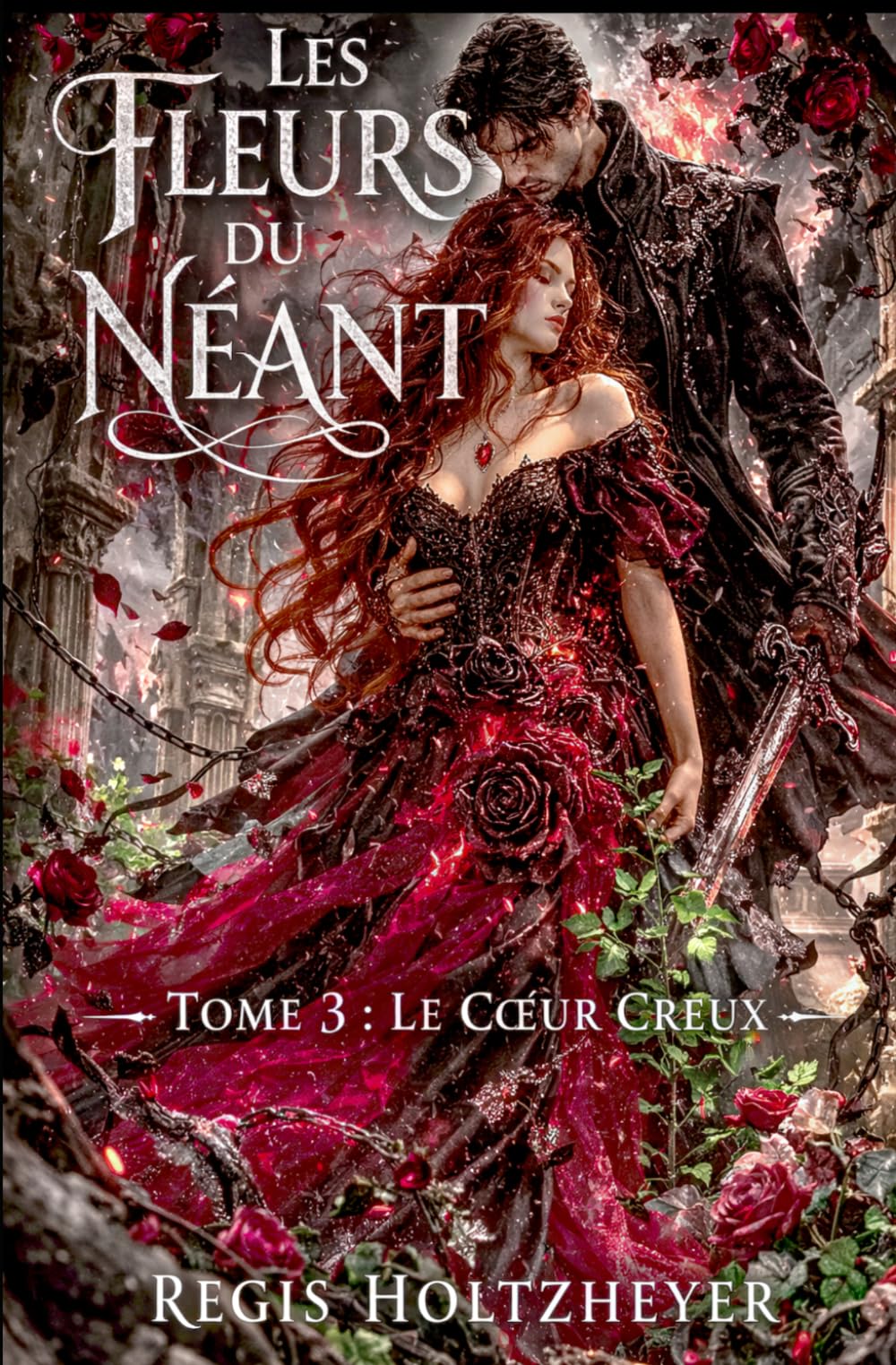 Les Fleurs du Néant: Tome 3 - Le Cœur Creux
