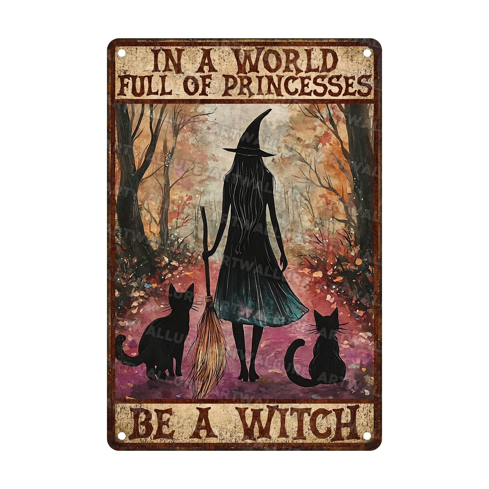 Halloween Witch Girl And Black Cat Vintage Sign In A World Full Of Princesses Be A Witch Halloween Metal Tin Sign for Home Bar Kitchen Hotel Dining Room Coffee 8x12inch