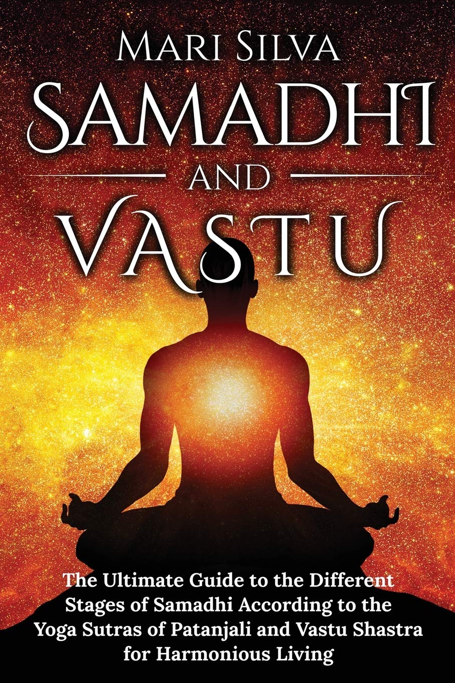 Independently Published Samadhi and Vastu: The Ultimate Guide to the Different Stages of Sama