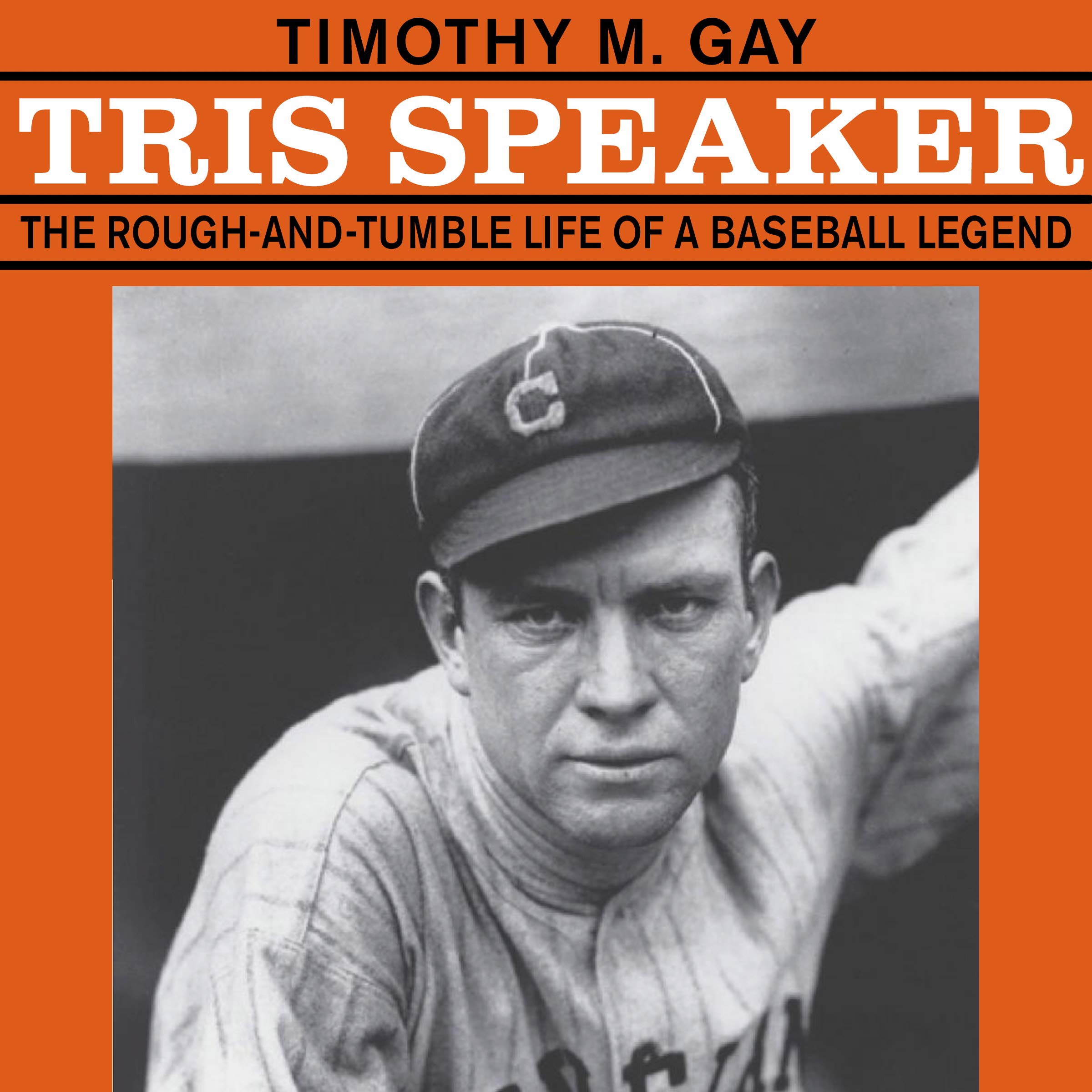 Cover art for Tris Speaker: The Rough-and-Tumble Life of a Baseball Legend