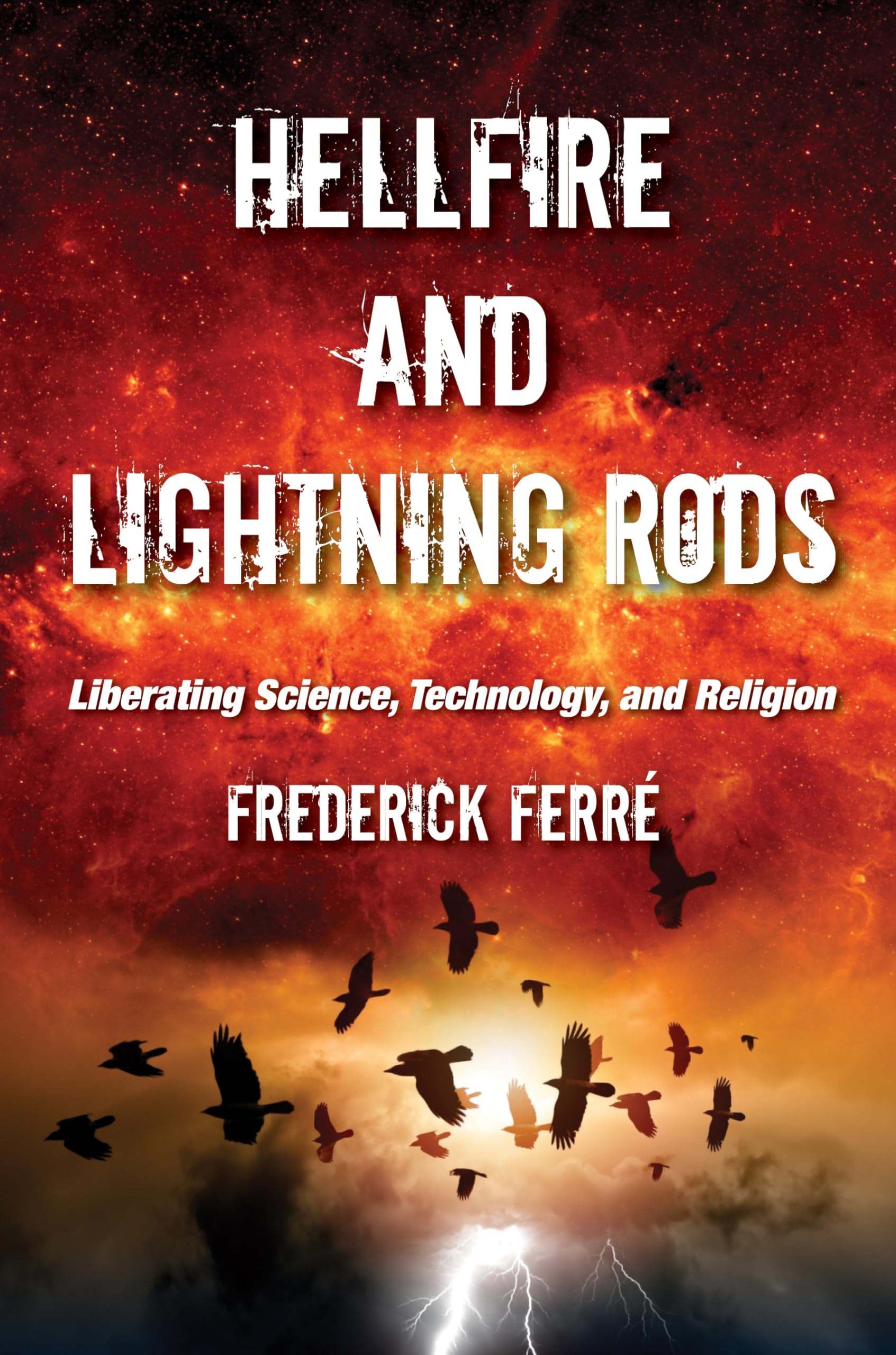 Buy Hellfire and Lightning Rods: Liberating Science, Technology, and Religion — BookShops.in