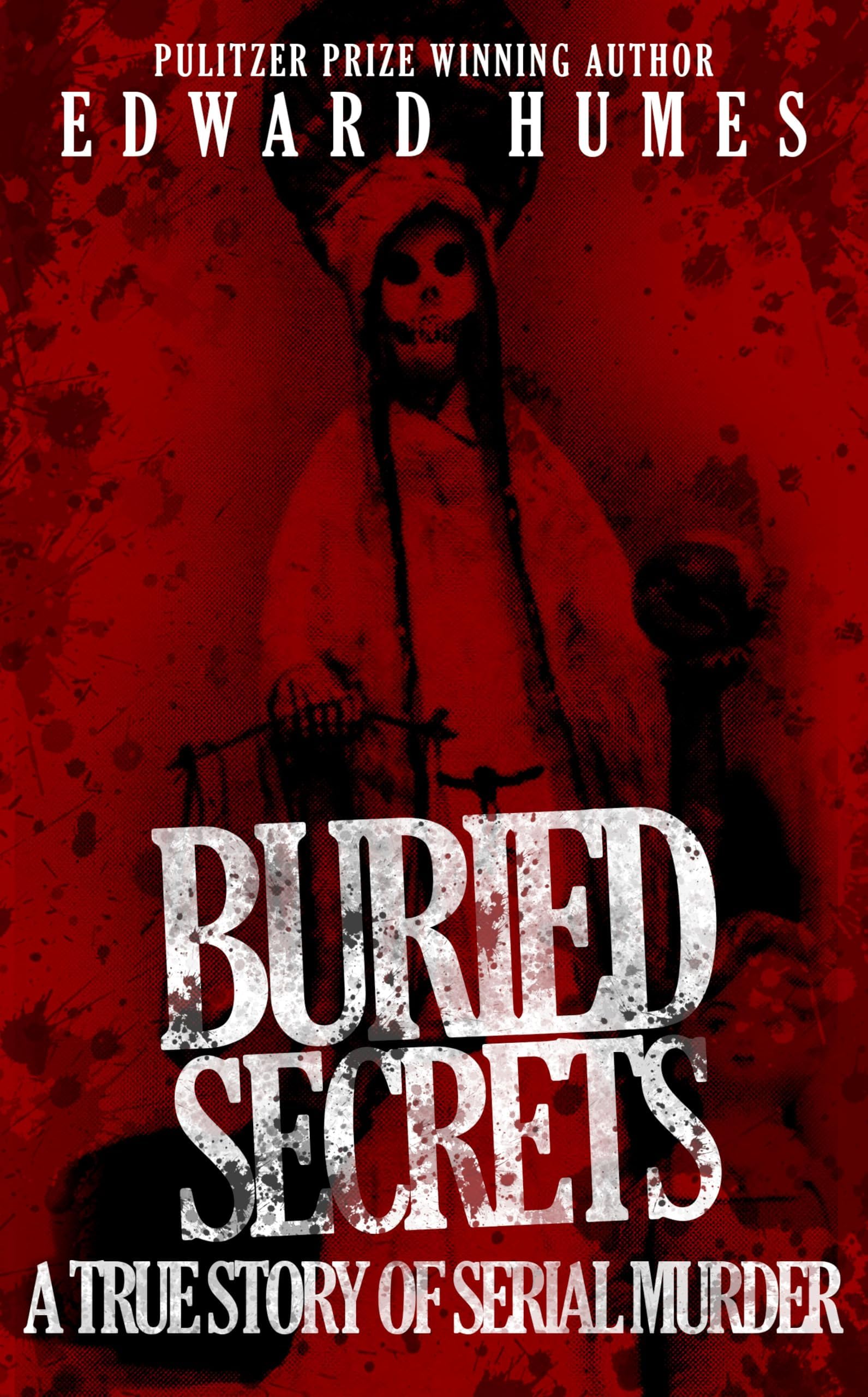 Buried Secrets: A True Story of Serial Murder