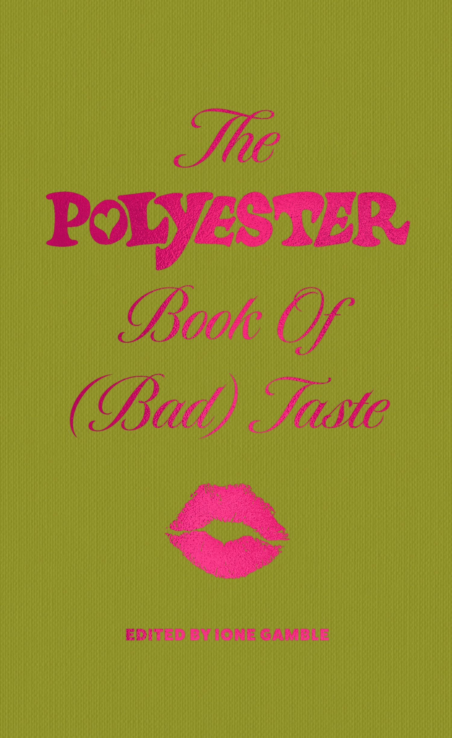 The Polyester Book of (Bad) Taste by Ione Gamble Hardback