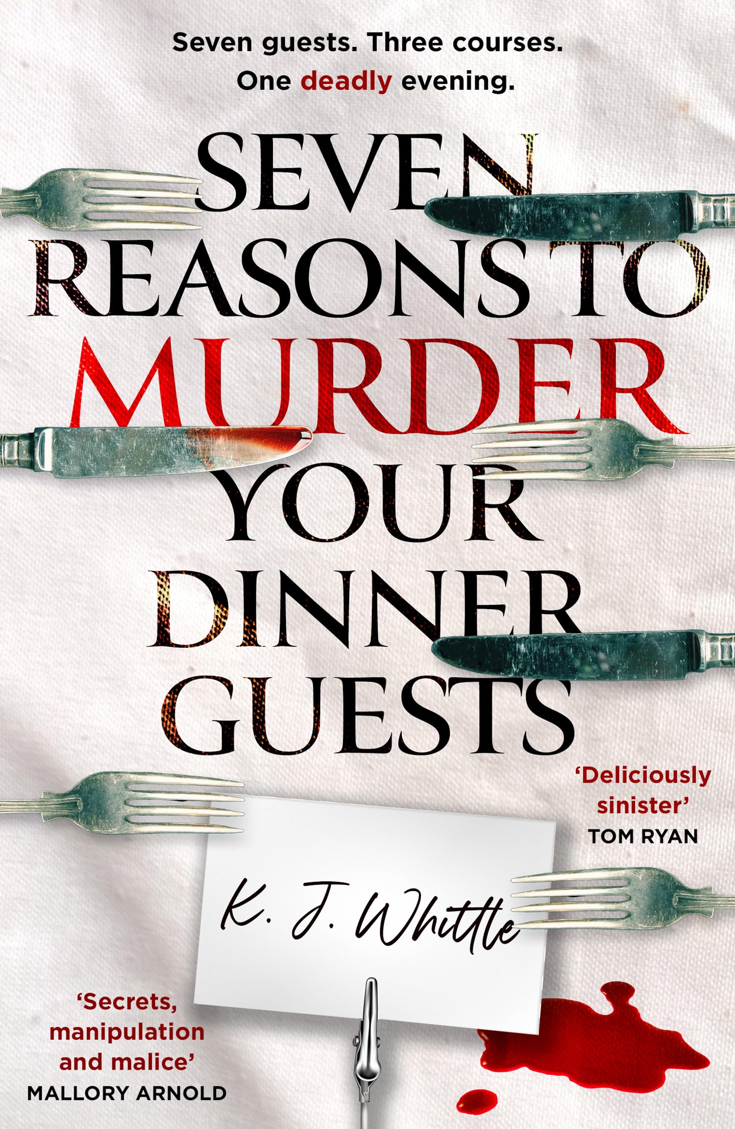 Seven Reasons to Murder Your Dinner Guests: Seven guests. Three courses. One deadly evening.