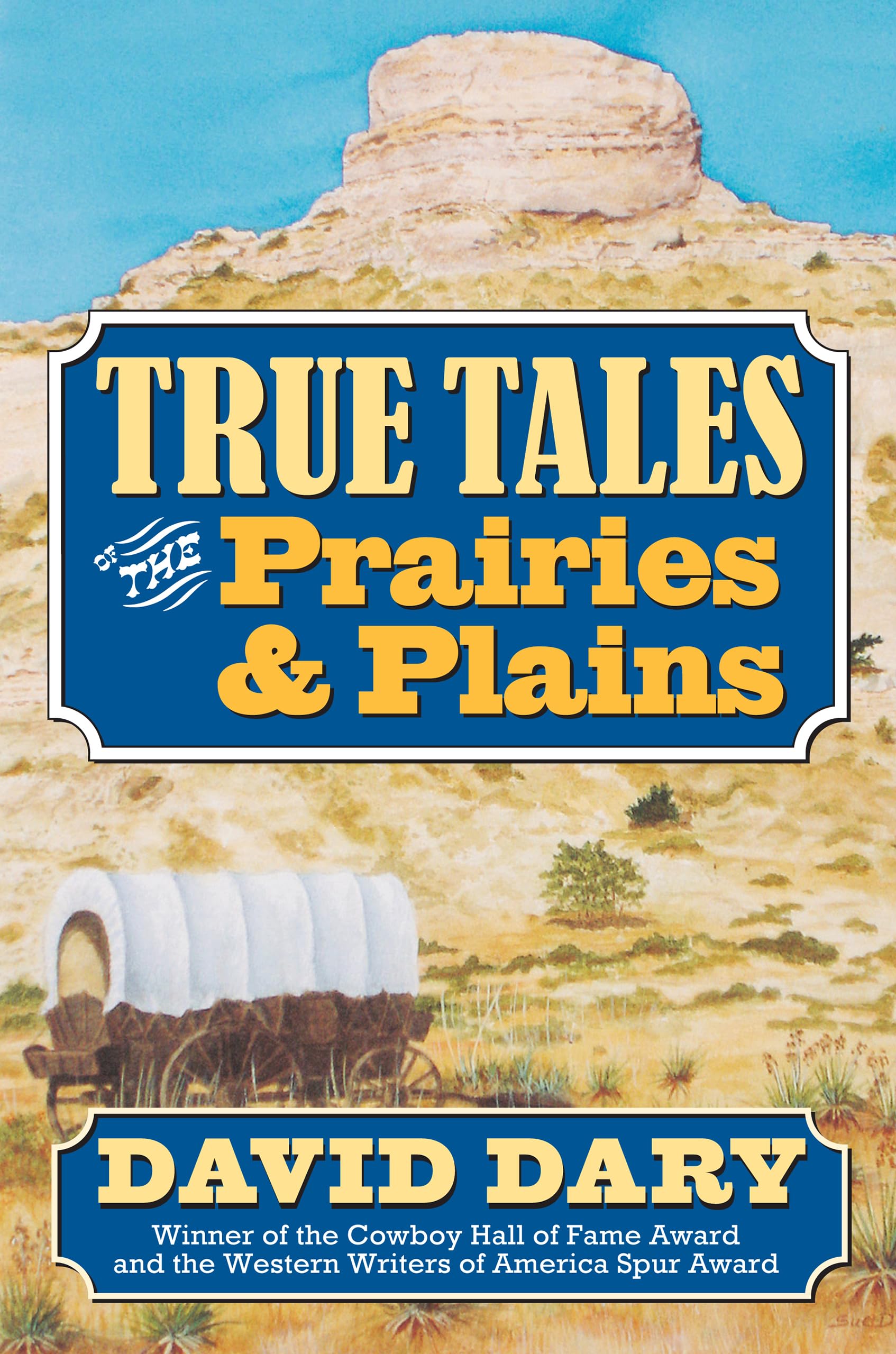 True Tales of the Prairies and Plains by David Dary - 9780700643820