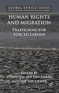Human Rights and Migration: Trafficking for Forced Labour (Global Ethics)