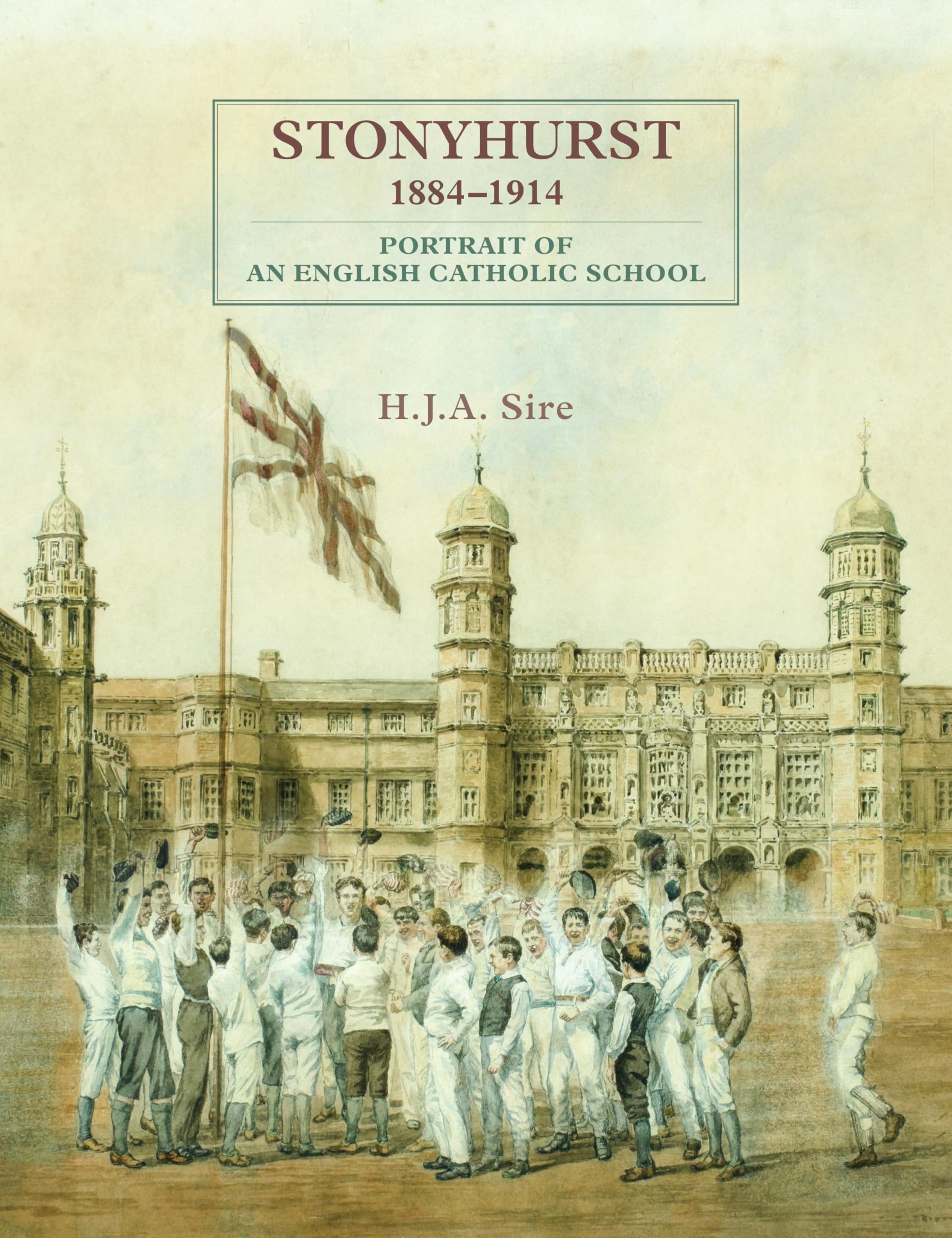 Stonyhurst 1884-1914: Portrait of an English Catholic School