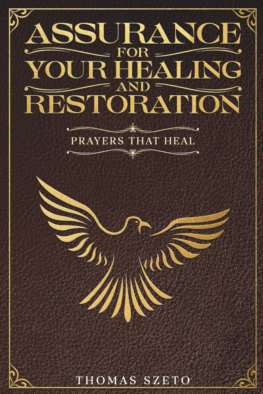 Assurance For Your Healing And Restoration: Prayers That Heal, Deliverance, Freedom, And Breakthrough, With Scripture Based Intercession, Biblical, ... Prayer, Inspirational, Intercession To God