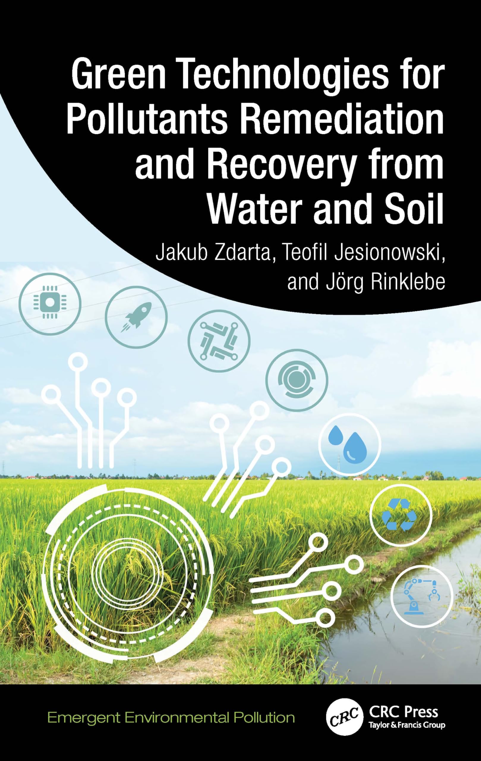 Green Technologies for Pollutants Remediation and Recovery from Water and Soil (Emergent Environmental Pollution)