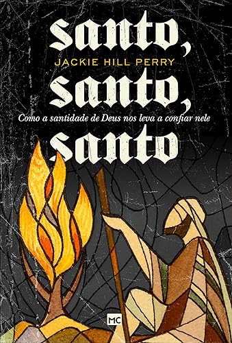 Santo, santo, santo: Como a santidade de Deus nos leva a confiar nele