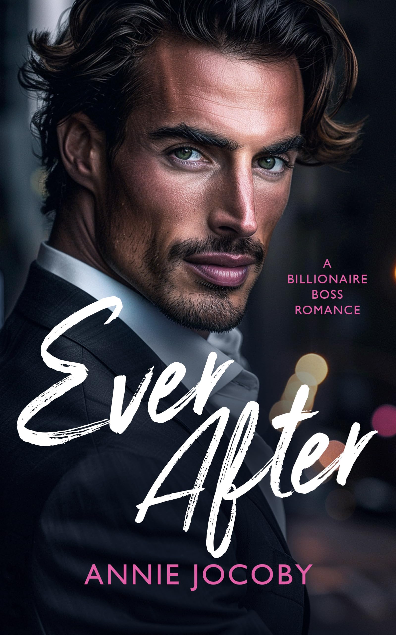 Ever After: A Billionaire Boss Romance: 3 (Broken)