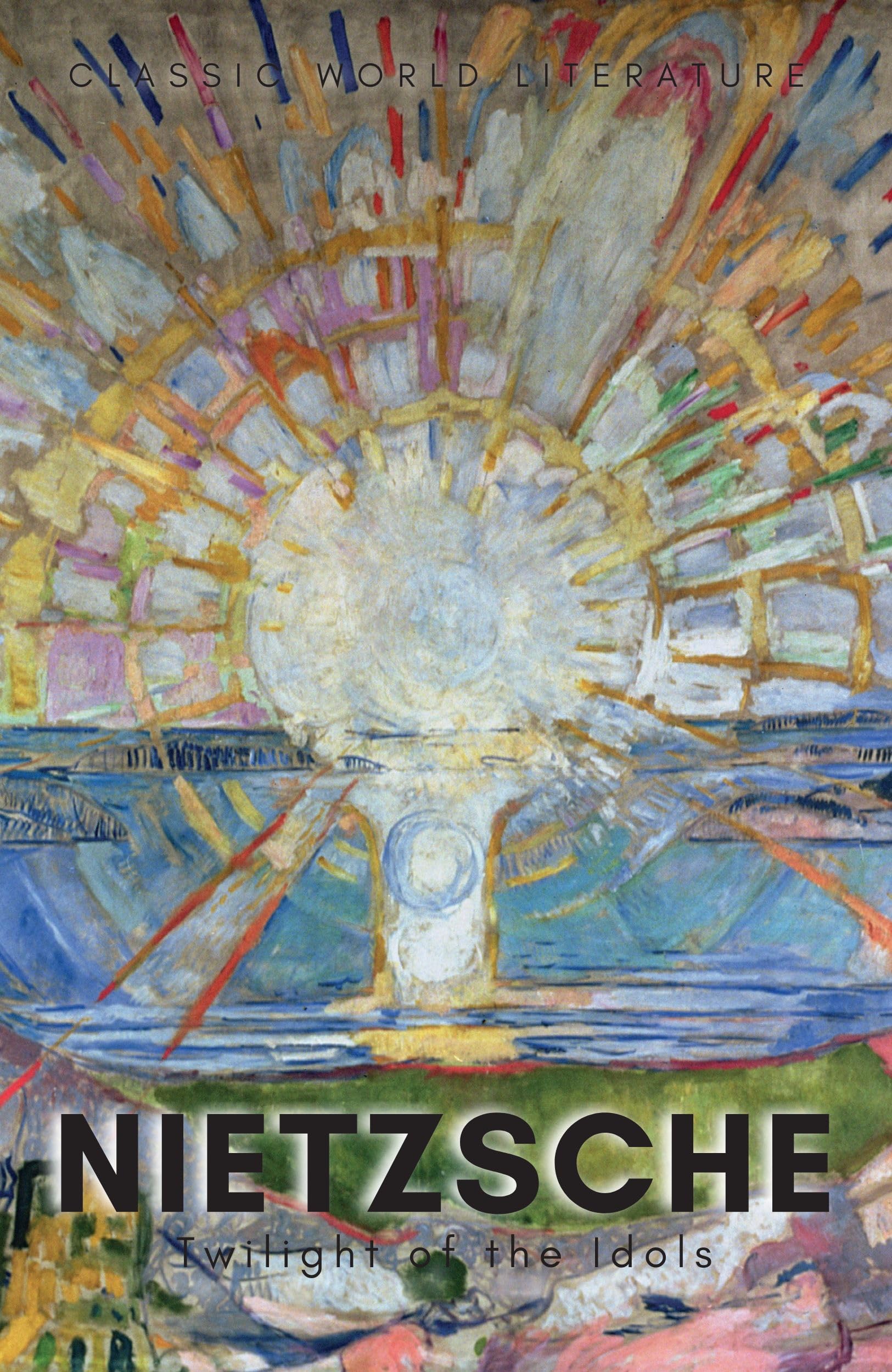 Twilight of the Idols with The Antichrist and Ecce Homo