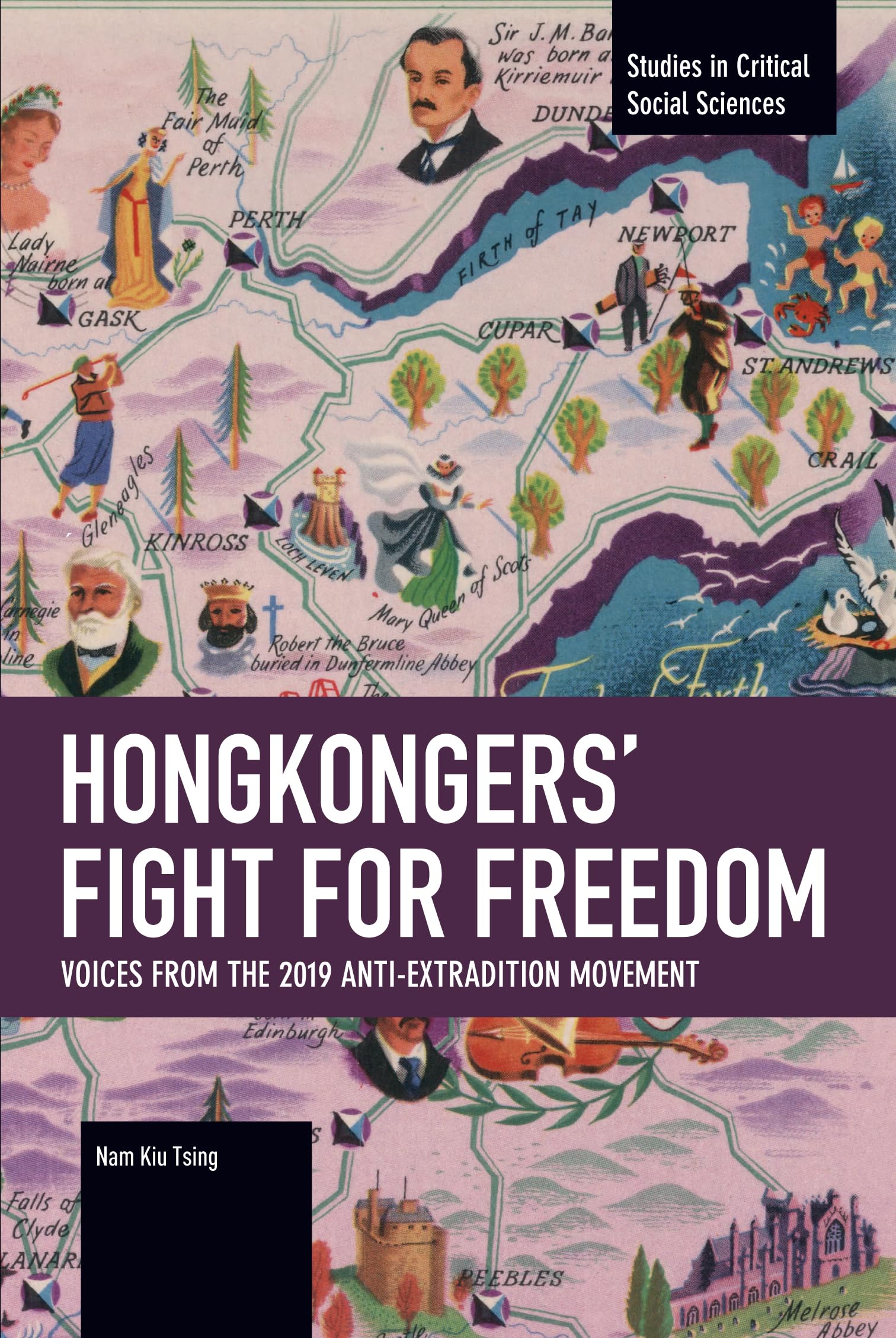Hongkongers’ Fight for Freedom: Voices from the 2019 Anti-extradition Movement. (Studies in Critical Social Sciences)