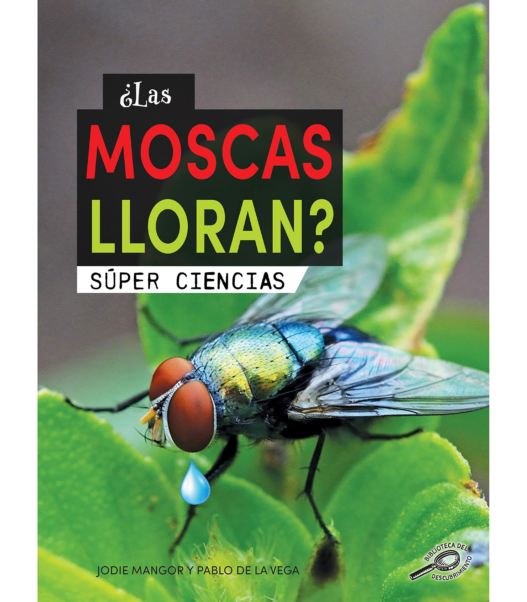 ¿Las moscas lloran? (Does a Fly Cry?), Guided Reading Level N (Súper ciencias) (Spanish Edition)
