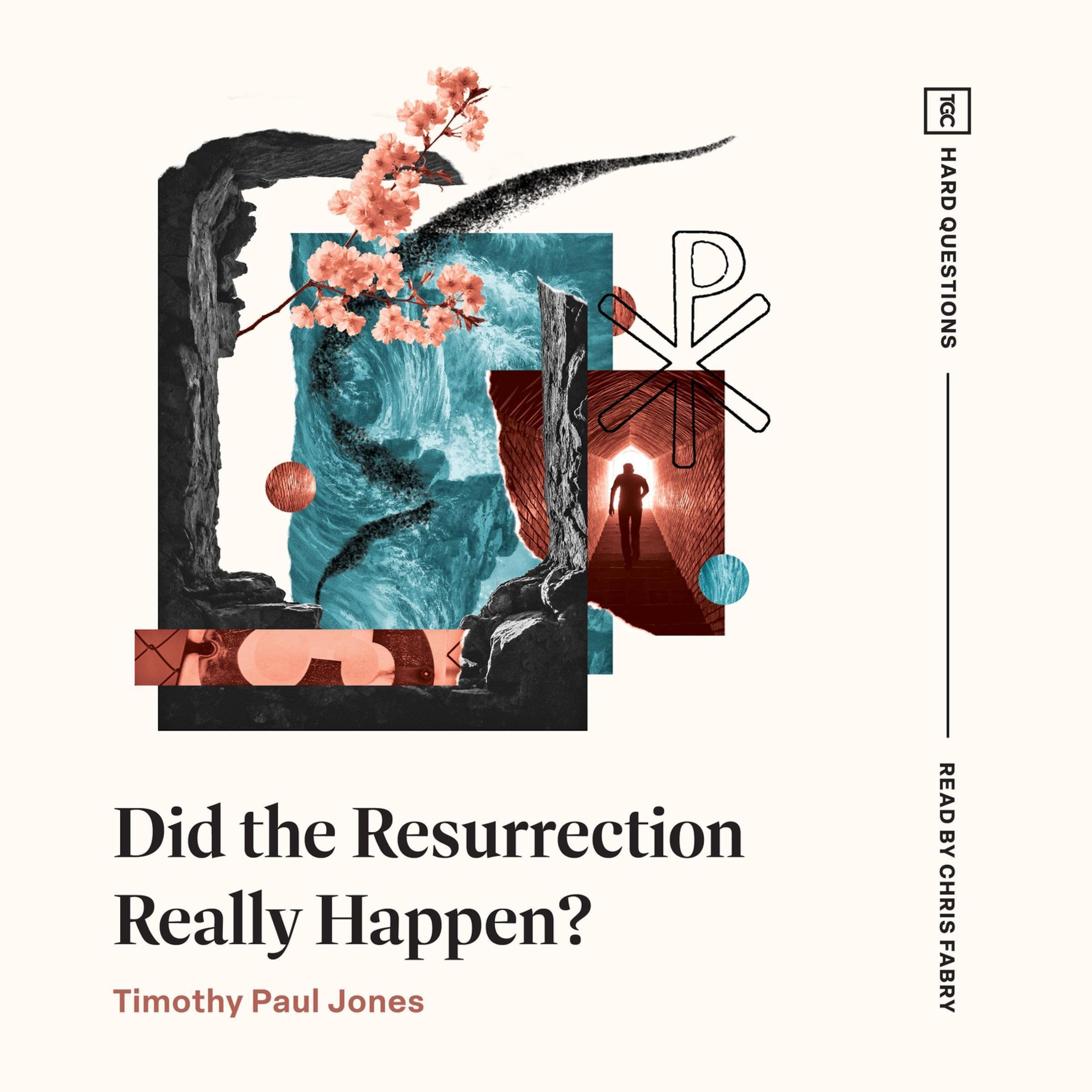Did the Resurrection Really Happen?