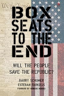 Box Seats to the End : Will the People Save the Republic?