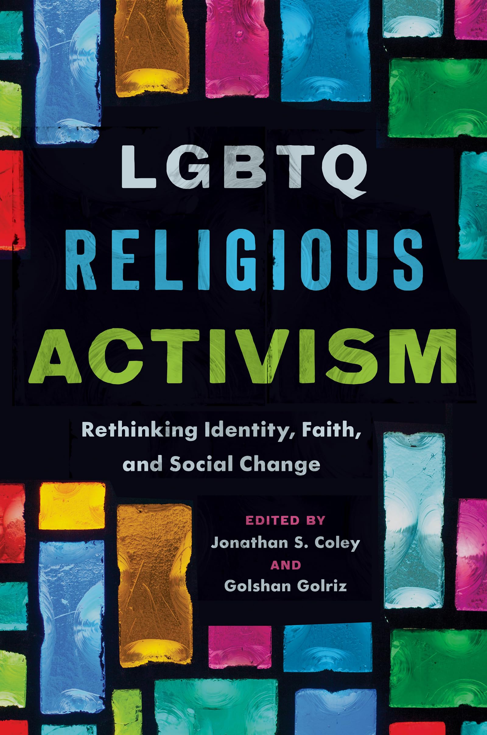 LGBTQ Religious Activism: Rethinking Identity, Faith, and Social Change