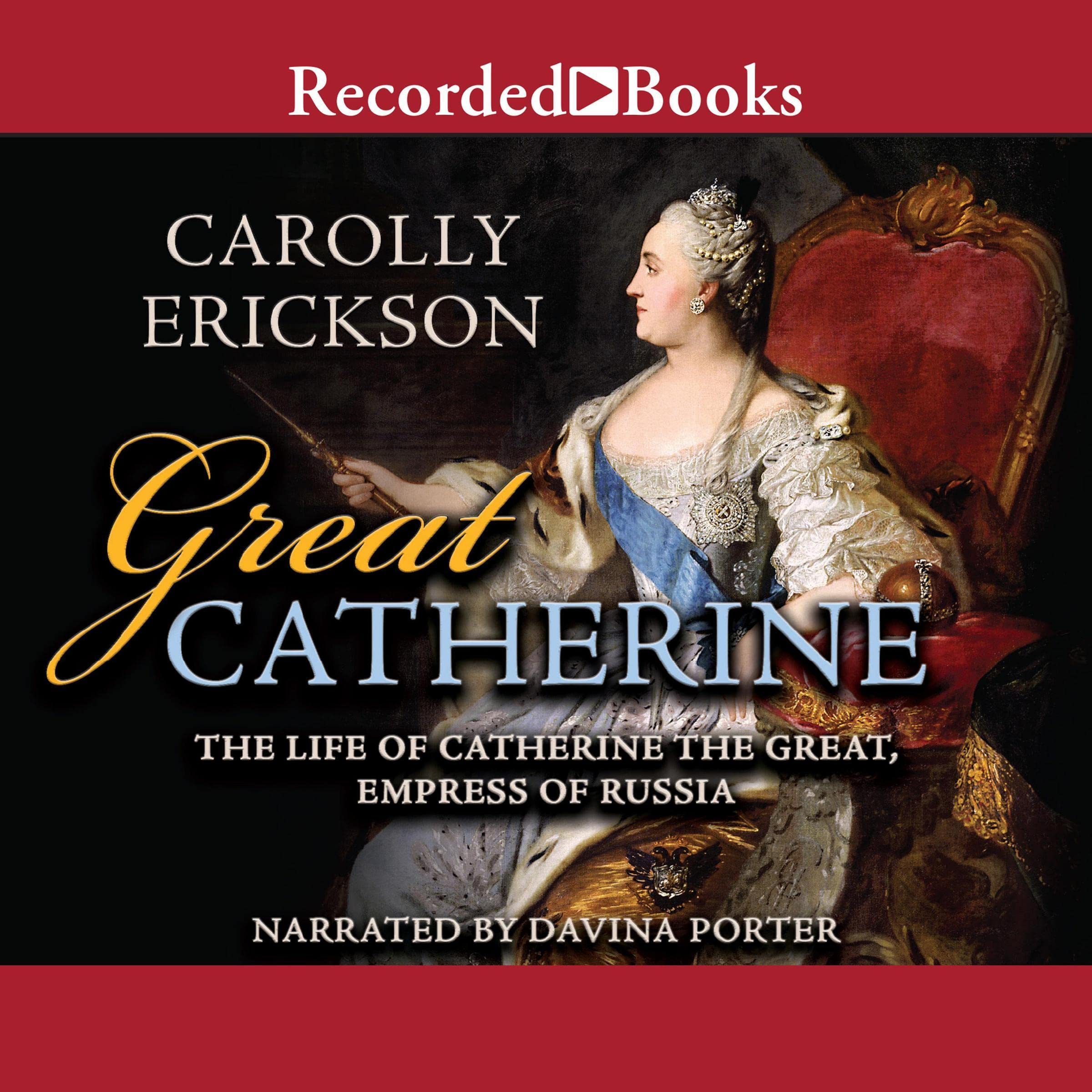 Great Catherine: The Life of Catherine the Great, Empress of Russia