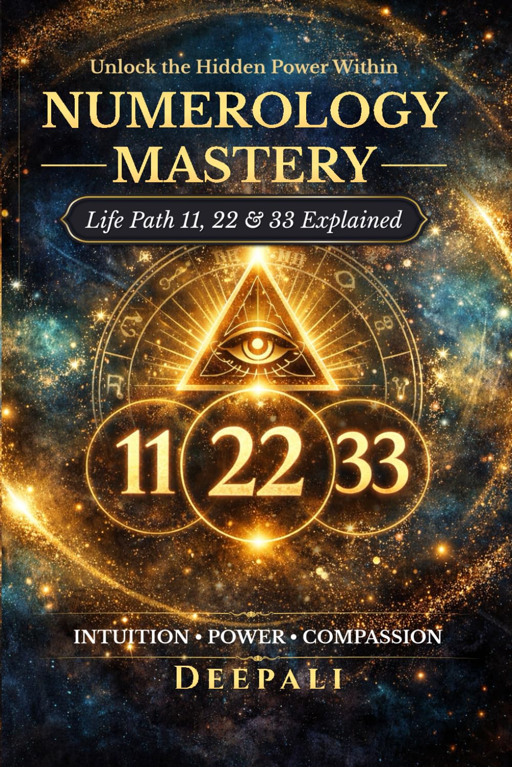 Numerology Mastery: Life Path 11, 22 & 33 Explained: Unlock the Hidden Power of Master Numbers, Spiritual Awakening, Soul Purpose & Manifestation Secrets