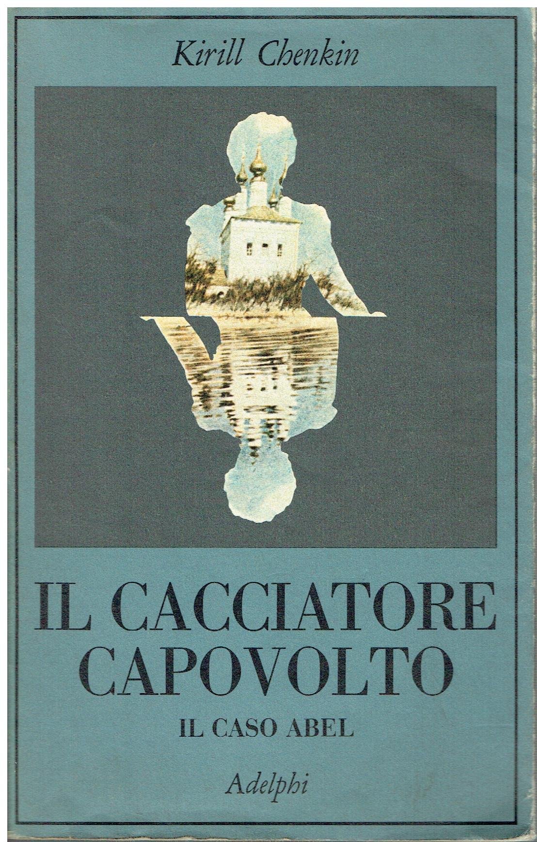 Il Cacciatore Capovolto. Il Caso Abel - 4