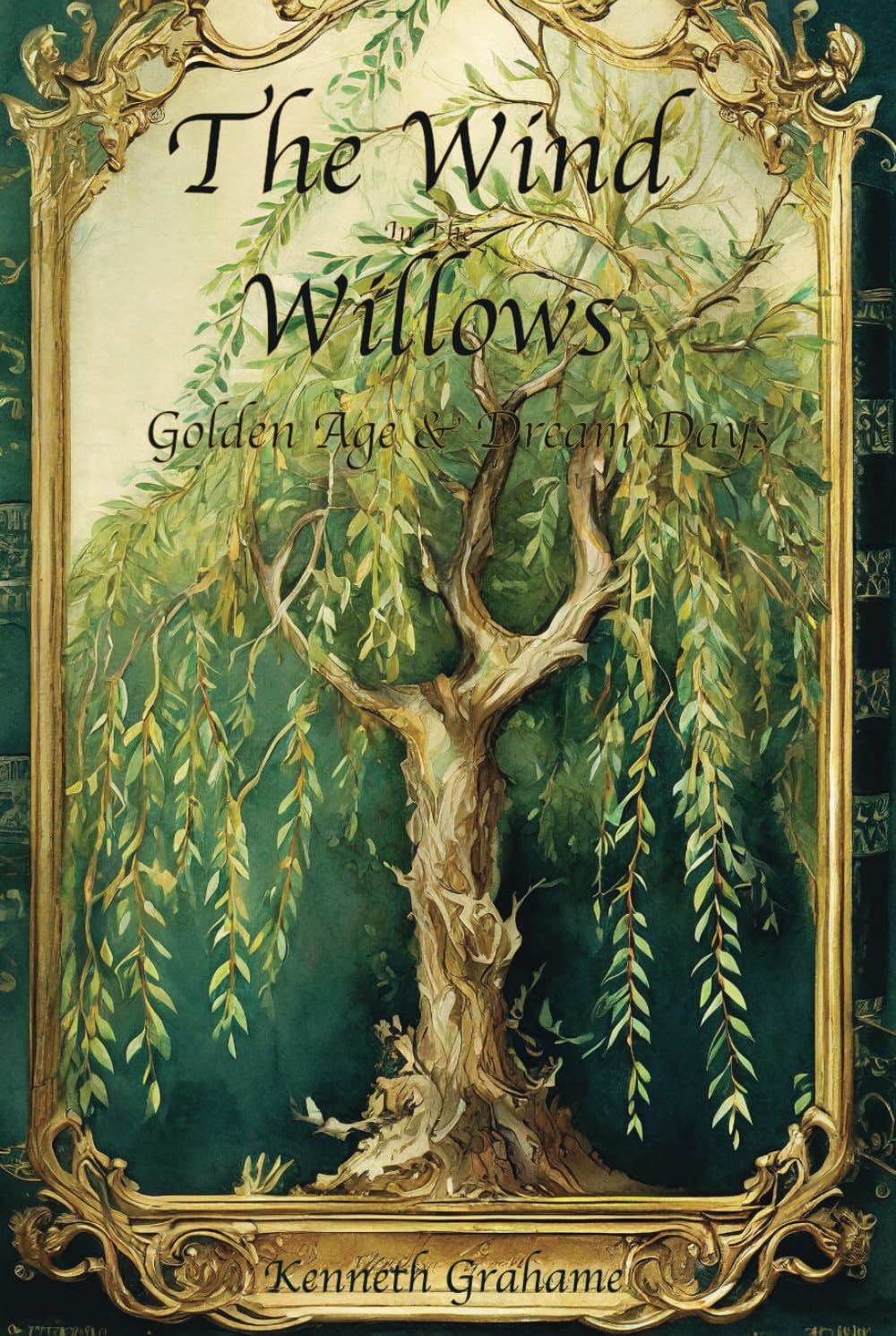 The Wind in the Willows with The Golden Age & Dream Days: Deluxe 3 Story Collection - The Complete Original Unabridged Unaltered Texts from 1908, 1895