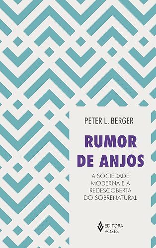 Rumor de anjos: A sociedade moderna e a redescoberta do sobrenatural