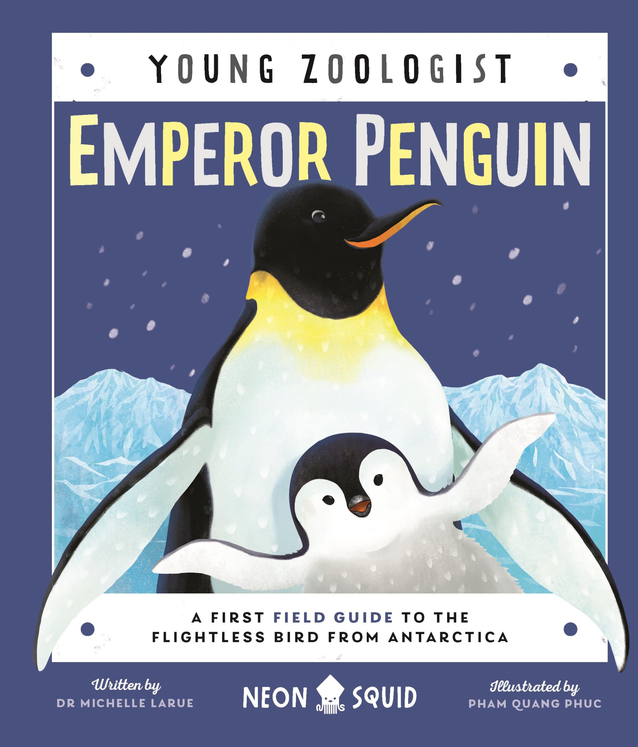 Emperor Penguin (Young Zoologist): A First Field Guide  by Neon Squid HARDBACK