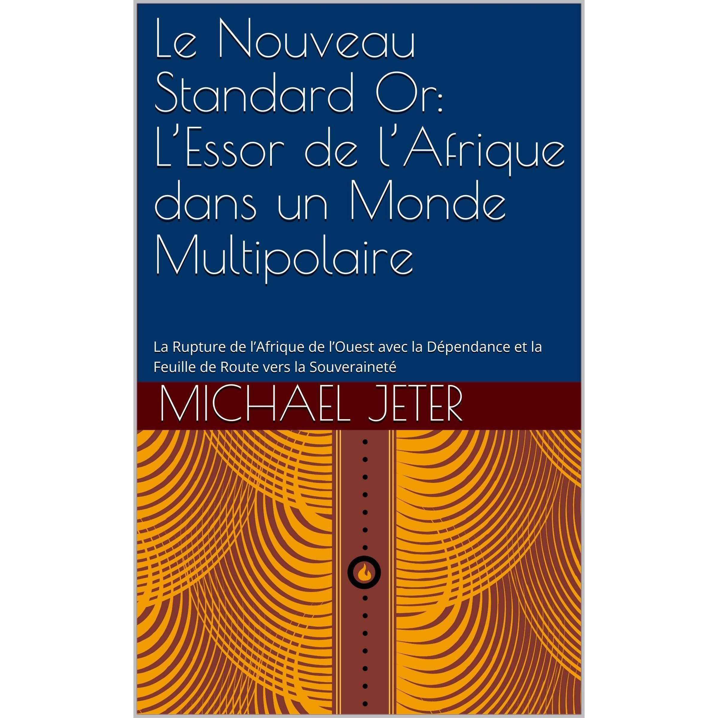 Le Nouveau Standard Or: L’Essor de l’Afrique dans un Monde Multipolaire