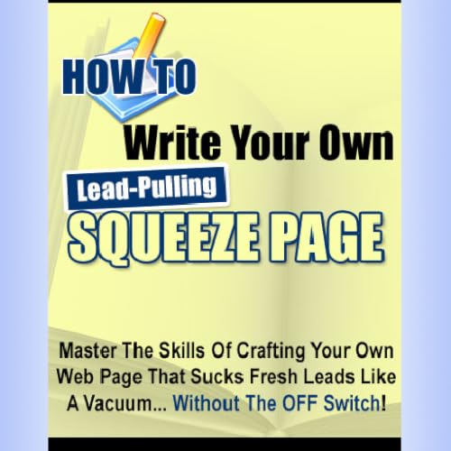 How to Write Your Own Lead-Pulling Squeeze Page