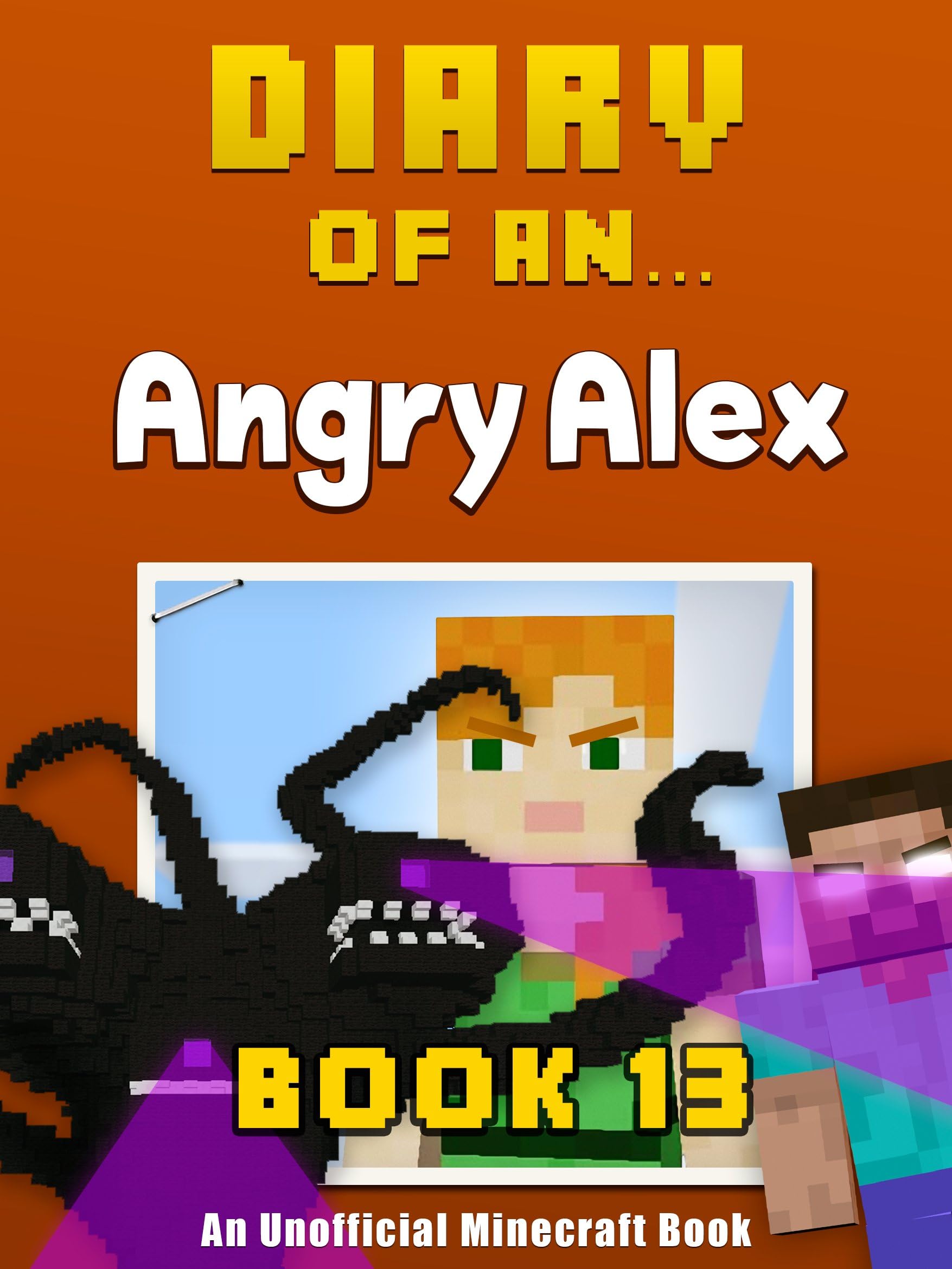 Diary of an Angry Alex: Book 13 - The Wither Storm [An Unofficial Minecraft Book] Kindle Edition