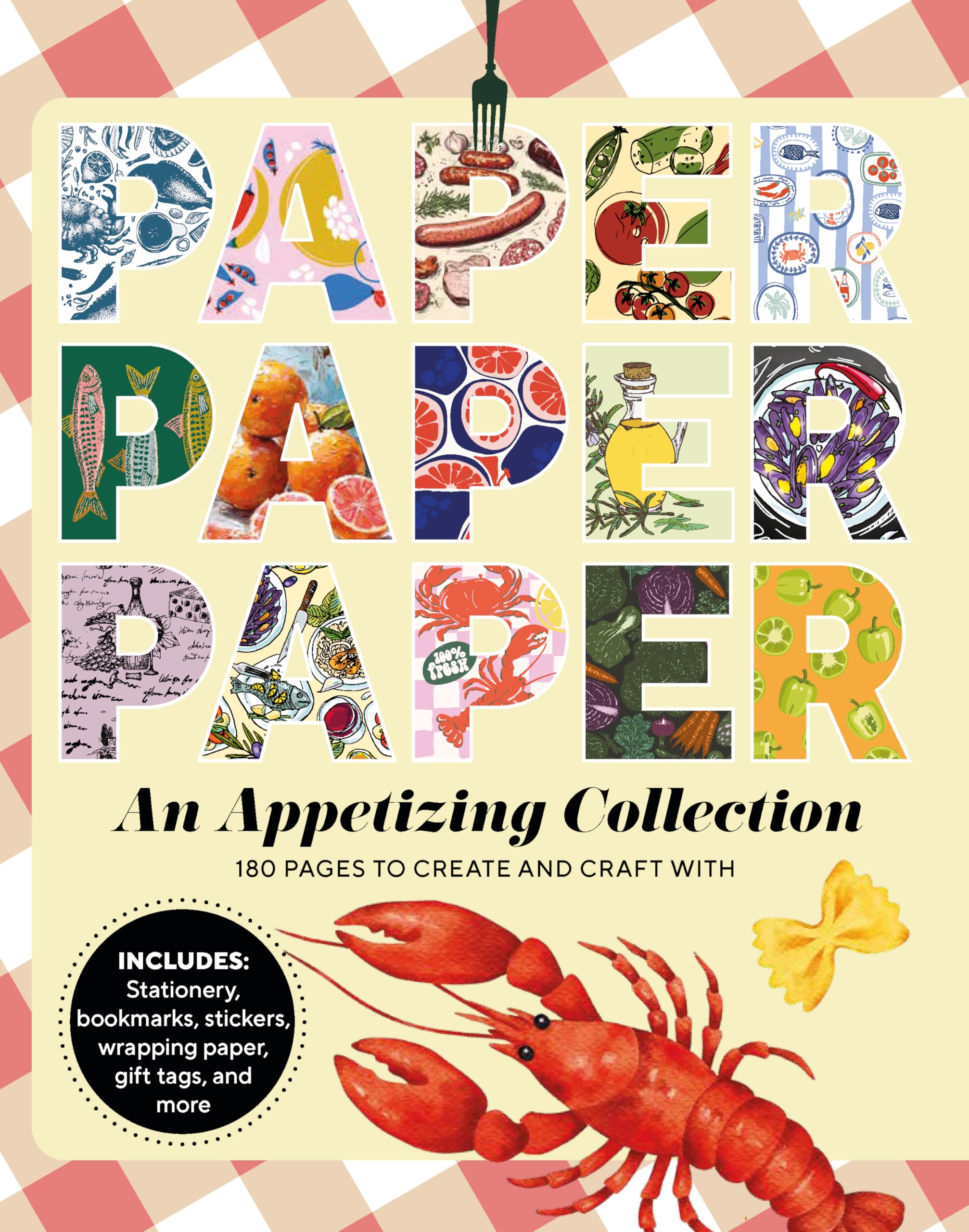 Paper Paper Paper: An Appetizing Collection: 180 Pages to Create and Craft With