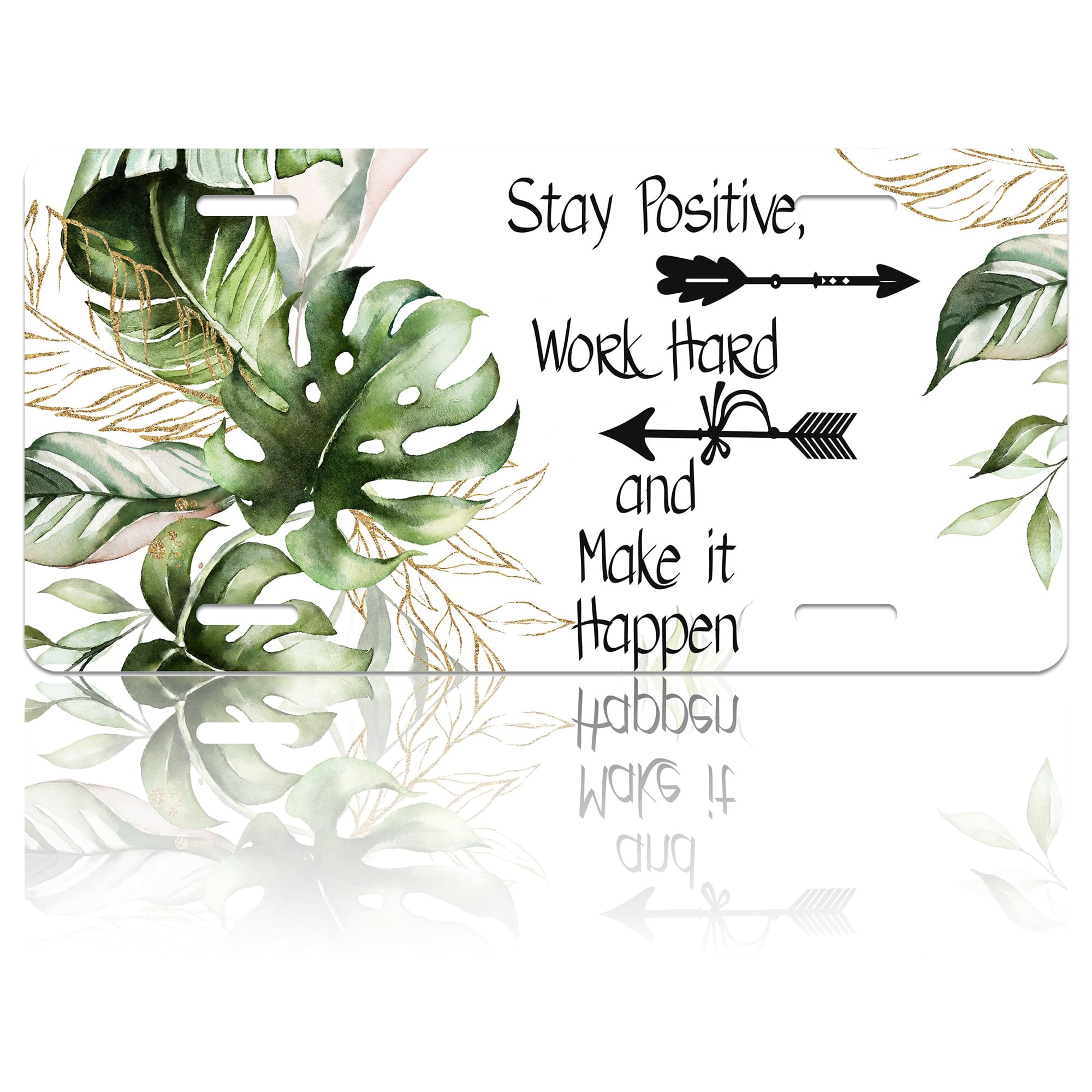 FOISIIAEAStay Positive Work Hard and Make it Happen License Plate,Front Green Gold Line Leaves License Plate Covers,Personalize Aluminum Car Plate Novelty Vanity Tag for Men Women Car,12.2" X 6.2"