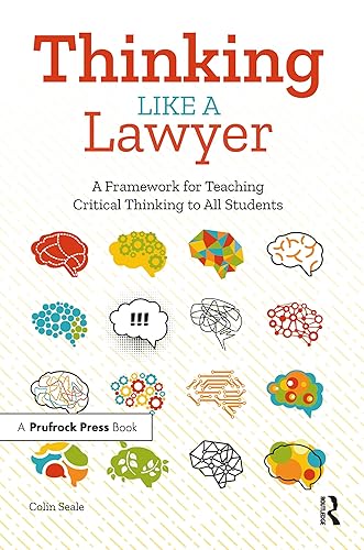 Thinking Like a Lawyer: A Framework for Teaching Critical Thinking to All Students