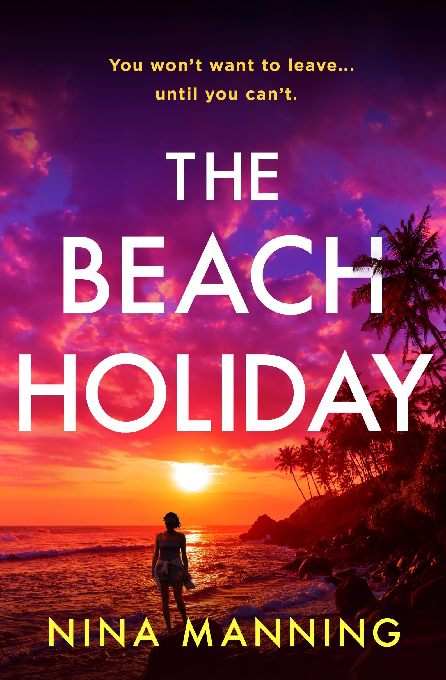 The Beach Holiday: An utterly gripping psychological thriller with a heart stopping twist
