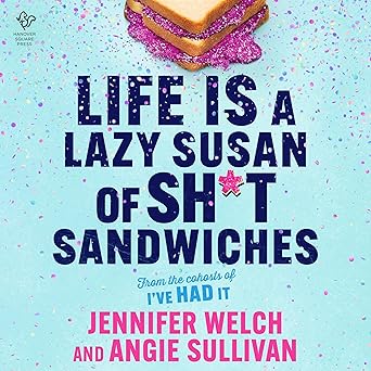 Life Is a Lazy Susan of Sh*t Sandwiches