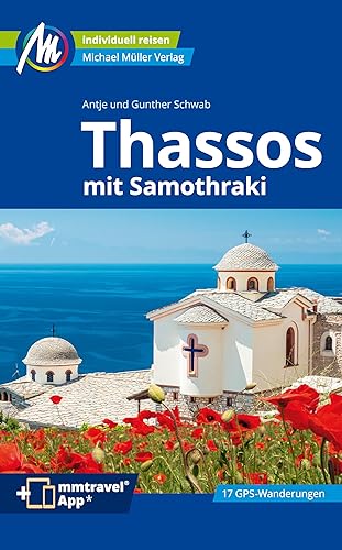 Thassos Reiseführer Michael Müller Verlag: mit Samothraki. Individuell reisen mit vielen praktischen Tipps. Inkl. Freischaltcode zur ausführlichen App mmtravel.com (MM-Reisen)