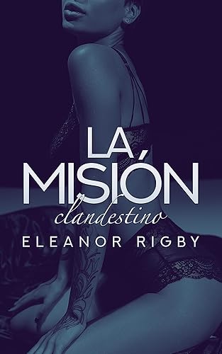 LA MISIÓN: El viaje más oscuro y tentador (CLANDESTINO nº 1)